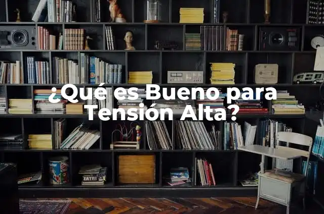 ¿Es Peligrosa la Tensión Alta por Ansiedad? 8 ¿Qué es Bueno para Tensión Alta?