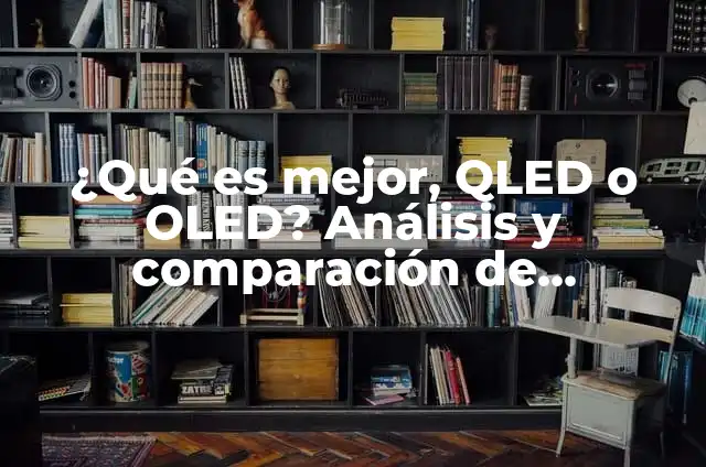 Cómo Quitar Esparadrapo de la Piel sin Dañarla ( Exacta ) 4 ¿Qué es mejor, QLED o OLED? Análisis y comparación de tecnologías de pantalla