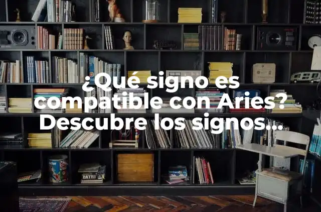 ¿Cuál es mi signo? 20 de abril: Aries o Tauro? 6 ¿Qué signo es compatible con Aries? Descubre los signos compatibles con Aries