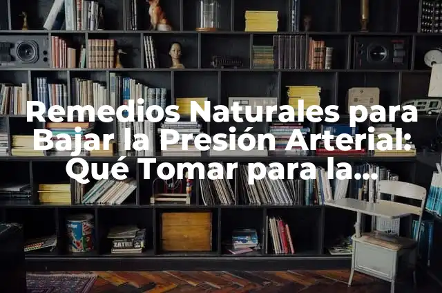 ¿Qué puedo tomar para bajar la tensión? - Remedios naturales y consejos para reducir el estrés 5 Remedios Naturales para Bajar la Presión Arterial: Qué Tomar para la Tensión Alta