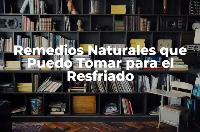 ¿Qué puedo tomar para bajar la tensión? - Remedios naturales y consejos para reducir el estrés 4 Remedios Naturales que Puedo Tomar para el Resfriado