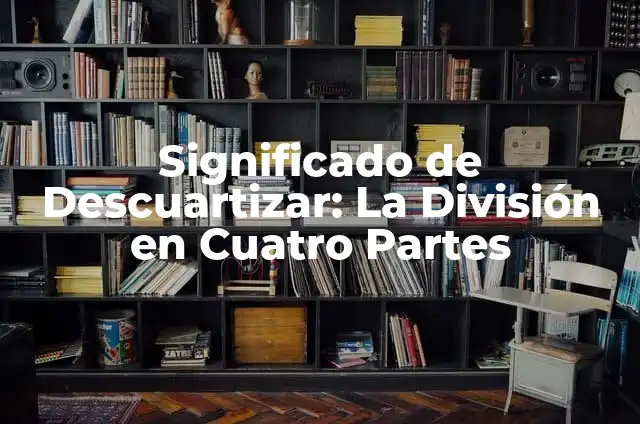 Significado de Descuartizar: La División en Cuatro Partes