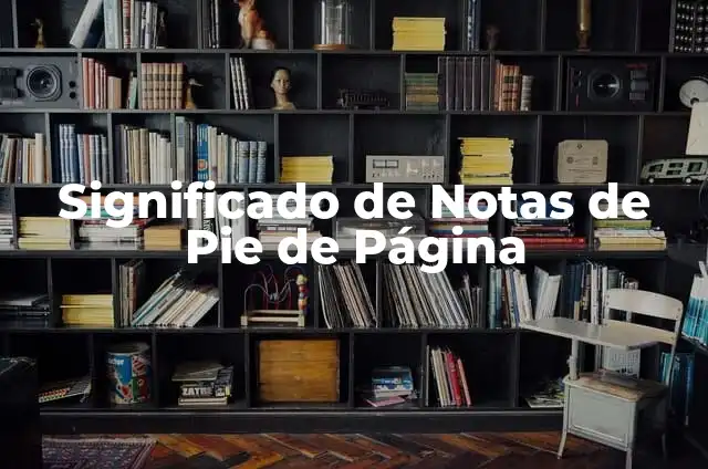 ¿Qué es y para qué sirve Microsoft Word? 7 Significado de Notas de Pie de Página