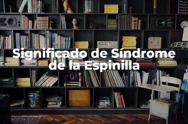 Significado de Síndrome de la Espinilla