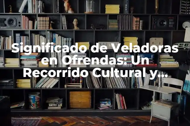 Significado de las Veladoras al Quemarse: Descubre el Poder Simbólico 5 Significado de Veladoras en Ofrendas: Un Recorrido Cultural y Espiritual