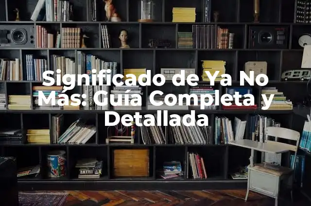 Significado de Síntomas: Guía Completa y Detallada 7 Significado de Ya No Más: Guía Completa y Detallada