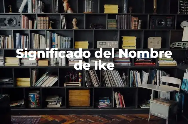 Como Hacer Chimol 5 Significado del Nombre de Ike