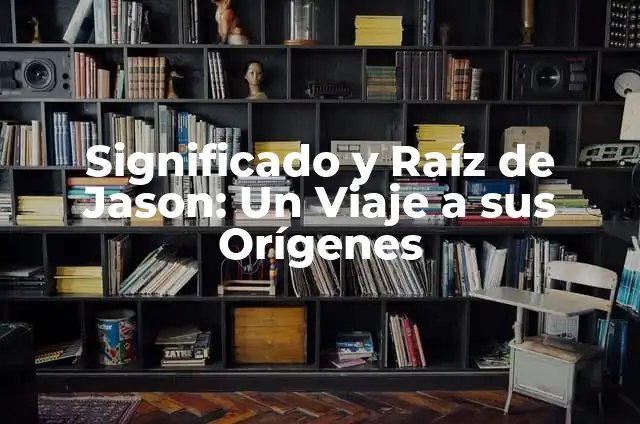 Todas las Películas de Jason Bourne en Orden Cronológico 6 Significado y Raíz de Jason: Un Viaje a sus Orígenes