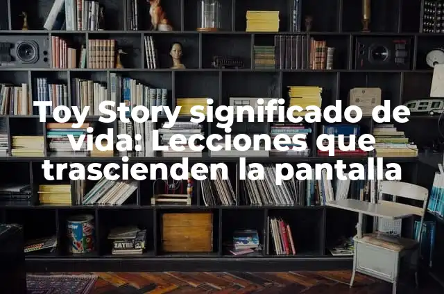 ¿De qué trata la Temporada 10 de American Horror Story? 5 Toy Story significado de vida: Lecciones que trascienden la pantalla