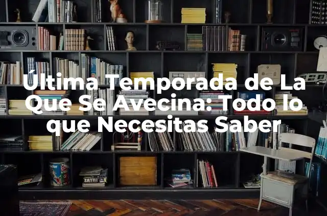 The Walking Dead ¿Cuántas Temporadas Tiene? - Todo lo que Necesitas Saber 5 Última Temporada de La Que Se Avecina: Todo lo que Necesitas Saber