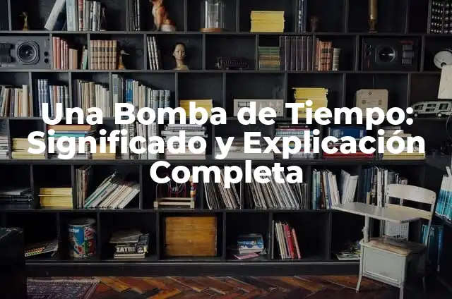 Cómo hacer letras bomba 6 Una Bomba de Tiempo: Significado y Explicación Completa