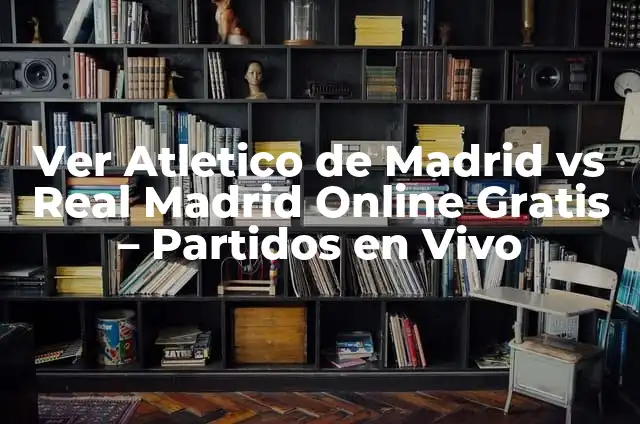 Maccabi Tel Aviv vs Real Madrid: Una Historia de Partidos Épicos 6 Ver Atletico de Madrid vs Real Madrid Online Gratis – Partidos en Vivo