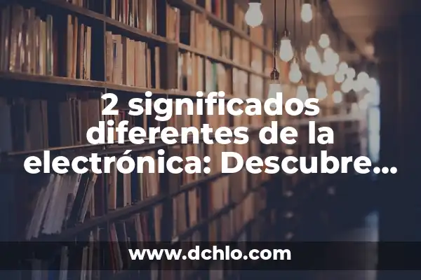 Significado de la Discriminación y sus Diferentes Tipos 4 2 significados diferentes de la electrónica: Descubre sus facetas