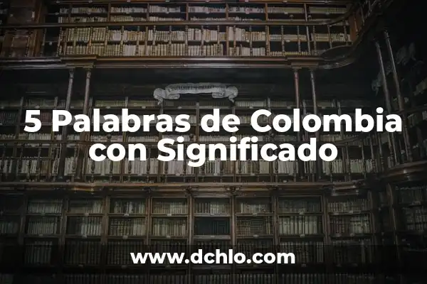 Tatuajes de Palabras con Gran Significado: El Arte de las Letras 4 5 Palabras de Colombia con Significado