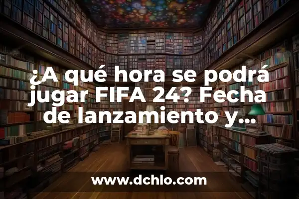 ¿En qué año salió la PlayStation 4? - Fecha de lanzamiento y características 7 ¿A qué hora se podrá jugar FIFA 24? Fecha de lanzamiento y detalles