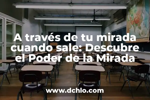 Cual es la Enfermedad Más Letal del Mundo: Una Mirada a las Estadísticas y Causas 5 A través de tu mirada cuando sale: Descubre el Poder de la Mirada
