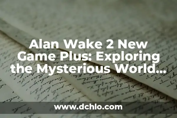 Exploring the Fascinating World of the Möbius Triangle 6 Alan Wake 2 New Game Plus: Exploring the Mysterious World of Cauldron Lake