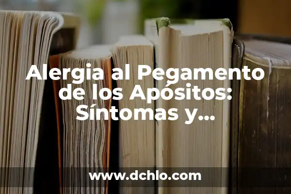 Dermatitis Alérgica por Pulgas en Humanos: Causas, Síntomas y Tratamientos 4 Alergia al Pegamento de los Apósitos: Síntomas y Tratamiento de la Reacción Alérgica