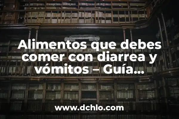Alimentos que no se deben comer cuando se tiene divertículos: Guía completa 6 Alimentos que debes comer con diarrea y vómitos – Guía completa