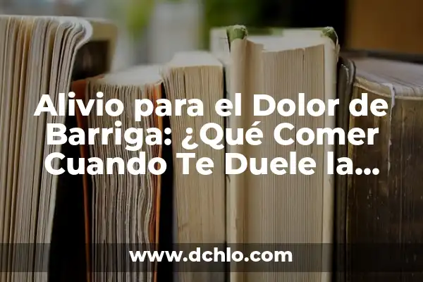 Ejercicios para el dolor de lumbago: Alivio natural y efectivo 8 Alivio para el Dolor de Barriga: ¿Qué Comer Cuando Te Duele la Barriga?
