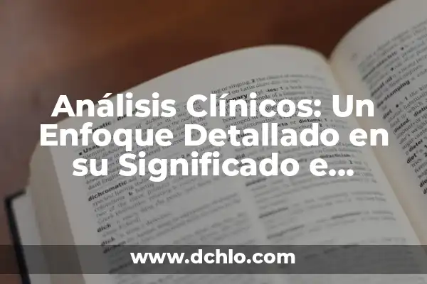 Significado del Control de Materiales 4 Análisis Clínicos: Un Enfoque Detallado en su Significado e Importancia