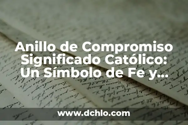 Cruz de Caravaca Doble: Un Simbolo de Fe y Tradición 5 Anillo de Compromiso Significado Católico: Un Símbolo de Fe y Amor