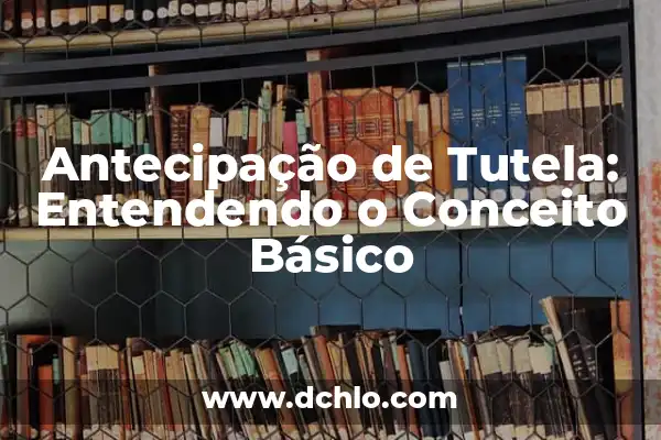 Monomio: El Concepto Básico en Álgebra 6 Antecipação de Tutela: Entendendo o Conceito Básico