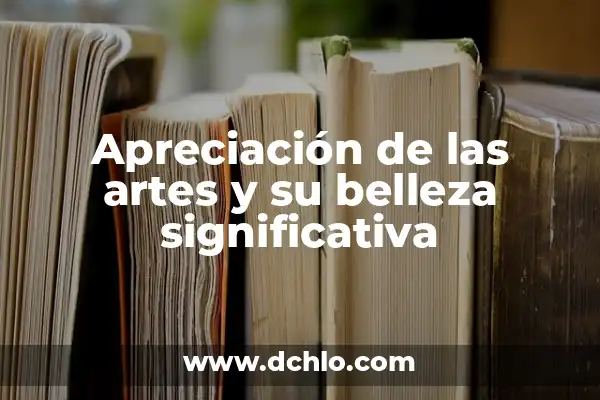 Significados de los cánones de belleza 7 Apreciación de las artes y su belleza significativa