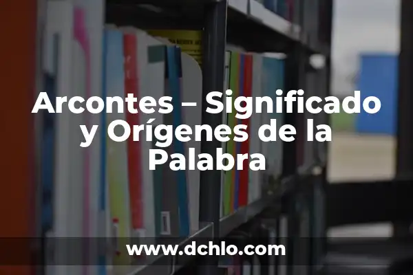 Significado de la Palabra Incensario: Orígenes y Usos 3 Arcontes – Significado y Orígenes de la Palabra