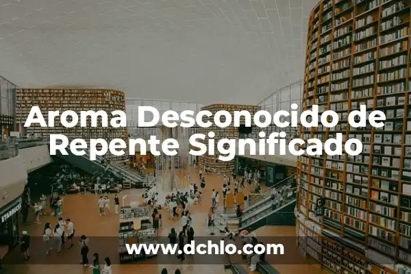 Significado Emocional de la Baja Presión 6 Aroma Desconocido de Repente Significado