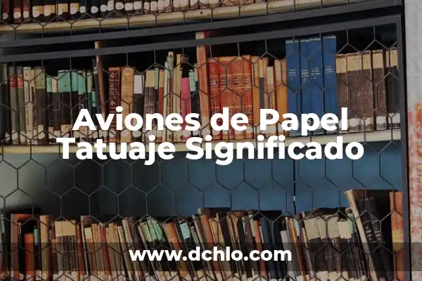 Cómo hacer papel picado de una flor 3 Aviones de Papel Tatuaje Significado