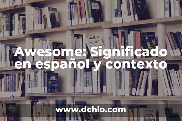 Mensaje Fuera de Contexto: significado y relevancia 6 Awesome: Significado en español y contexto