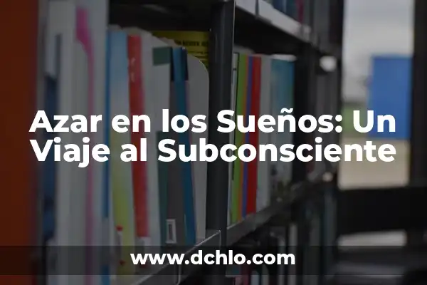 Memes y el significado de los sueños: Un viaje al subconsciente a través de la cultura digital 8 Azar en los Sueños: Un Viaje al Subconsciente