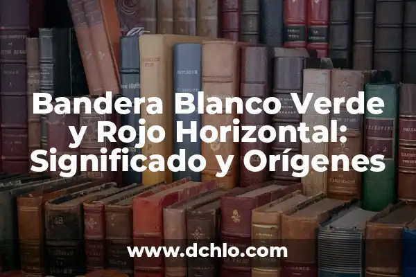 Como Hacer Banderas en Minecraft Personalizadas 5 Bandera Blanco Verde y Rojo Horizontal: Significado y Orígenes