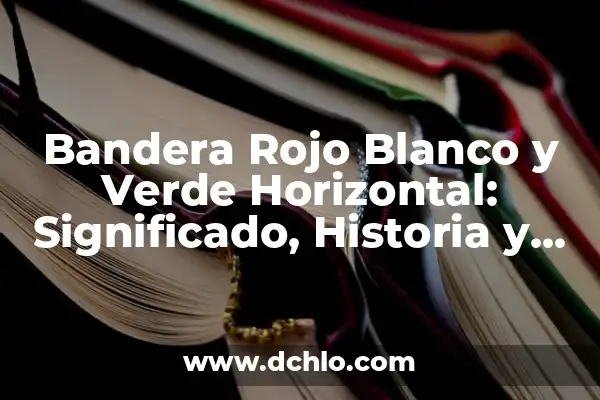 Como Hacer Banderas en Minecraft Personalizadas 3 Bandera Rojo Blanco y Verde Horizontal: Significado, Historia y Curiosidades