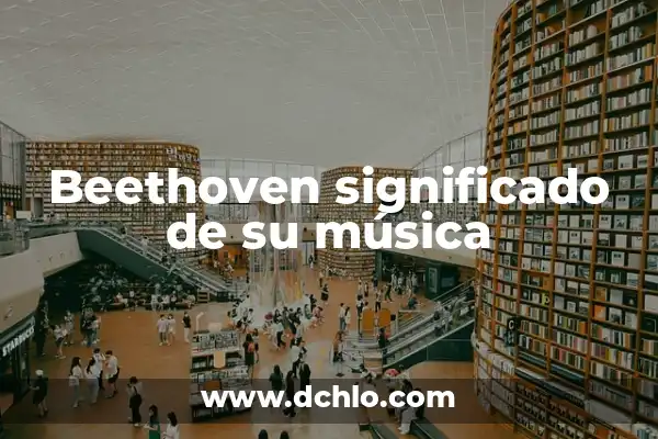 Significado de Sinfonía del Nuevo Mundo 3 Beethoven significado de su música