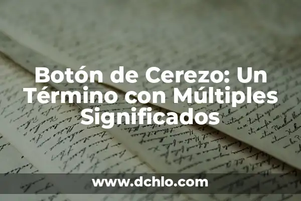 Significado de la Flor de Cerezo 4 Botón de Cerezo: Un Término con Múltiples Significados