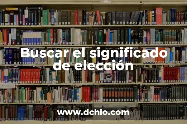 El significado de la elección de los maestros 7 Buscar el significado de elección