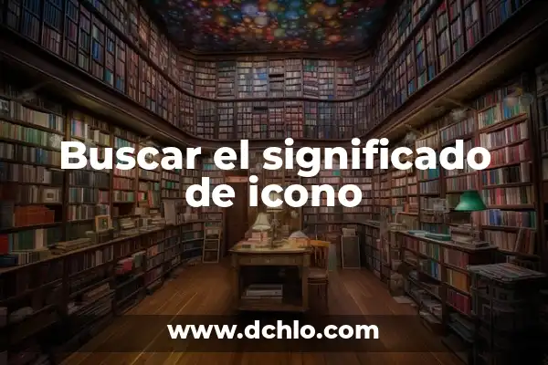 El significado profundo de un icono 8 Buscar el significado de icono