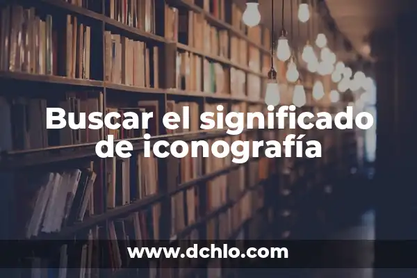 Iconografía y significado de la familia 3 Buscar el significado de iconografía