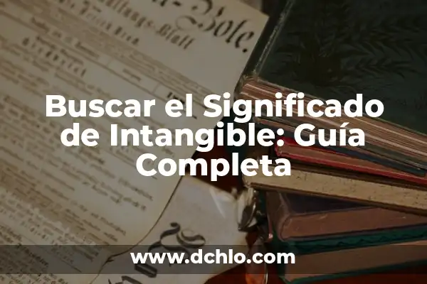 Iconos de Mensajes y su Significado: Guía Completa 7 Buscar el Significado de Intangible: Guía Completa