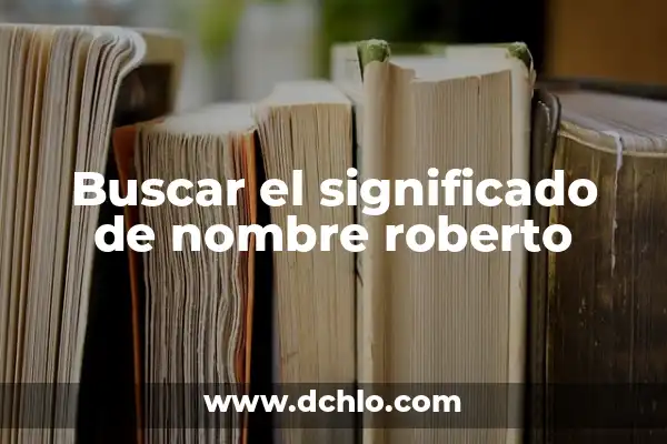 Significado del Nombre de Armida 5 Buscar el significado de nombre roberto