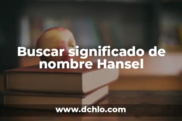 Significado del Nombre de Arathel 6 Buscar significado de nombre Hansel