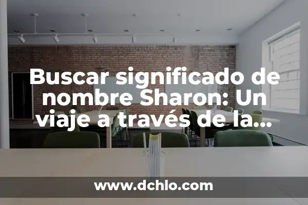 Significado del Vestuario de Coahuila: Un Viaje a Través de su Historia y Cultura 8 Buscar significado de nombre Sharon: Un viaje a través de la historia y la cultura