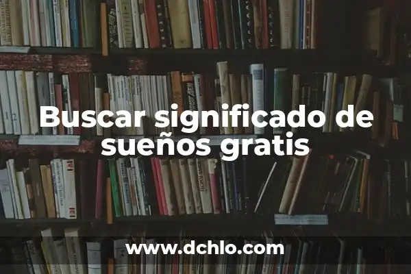 Significados de los sueños 5 Buscar significado de sueños gratis