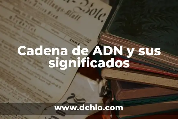 Cadena de Oro: Descubre su Significado y Valor 6 Cadena de ADN y sus significados