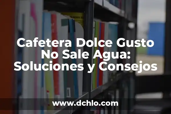 Cafetera italiana no sube café: Soluciones y Consejos 8 Cafetera Dolce Gusto No Sale Agua: Soluciones y Consejos