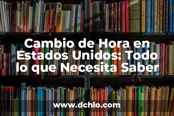 Raza de Perro de Caza Español - Todo lo que Necesita Saber 8 Cambio de Hora en Estados Unidos: Todo lo que Necesita Saber