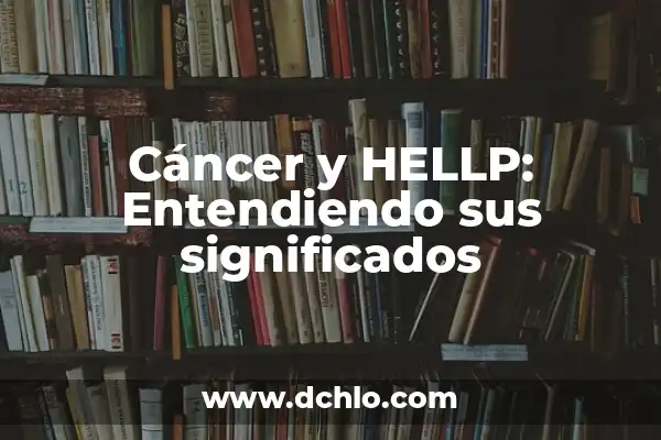 Tatuajes Zodiaco Cáncer y su Importancia Cultural 8 Cáncer y HELLP: Entendiendo sus significados