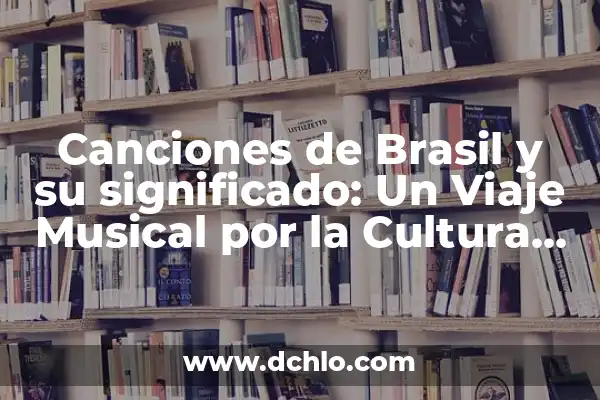 A Qué Hora Juega España contra Brasil en el Mundial de Fútbol 7 Canciones de Brasil y su significado: Un Viaje Musical por la Cultura Brasileña